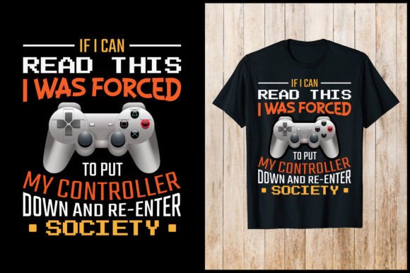 The If I Can Read This I Was Forced T-Shirt: A Gaming Culture Statement