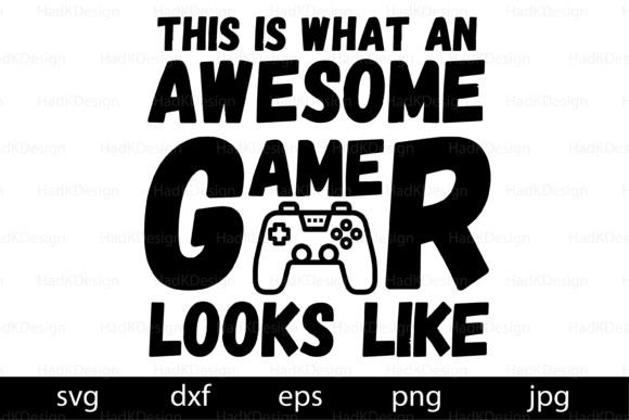 This is What an Awesome Gamer Looks Like: More Than Just a T-Shirt Graphic